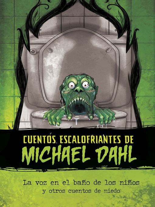 Title details for La voz en el baño de los niños y otros cuentos de miedo by Michael Dahl - Available